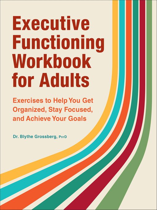 Title details for Executive Functioning Workbook for Adults by Blythe Grossberg - Available